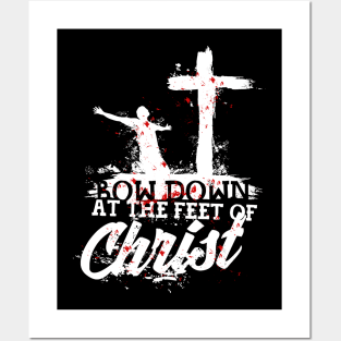 Bow down at the feet of Christ Posters and Art